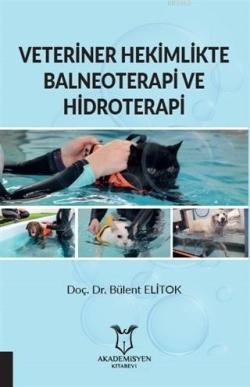 Veteriner Hekimlikte Balneoterapi ve Hidroterapi - Bülent Elitok | Yen