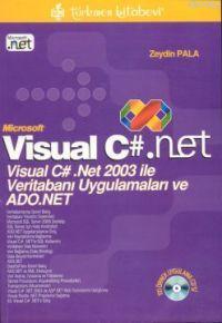 Visual C#.net; Visual C# .net 2003 İle Veritabanı Uygulamaları ve Ado.net