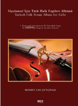 Viyolonsel İçin Türk Halk Ezgileri Albümü;Turkish Folk Songs Album for Cello