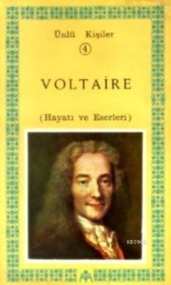 Voltaire (Hayatı ve Eserleri); Ünlü Kişiler 4
