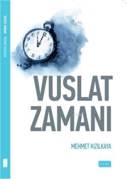 Vuslat Zamanı - Mehmet Kızılkaya | Yeni ve İkinci El Ucuz Kitabın Adre