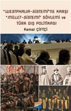 WestphaliaSistemi'ne Karşı MilletSistemi Söylemi ve Türk Dış Politikas