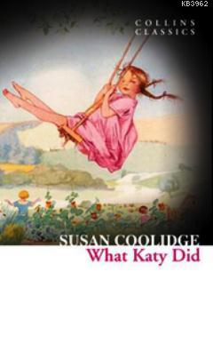 What Katy Did (Collins Classics) - Susan Coolidge | Yeni ve İkinci El 