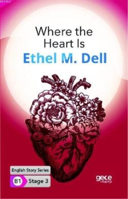 Where the Heart Is İngilizce Hikayeler B1 Stage3 - Ethel M. Dell | Yen