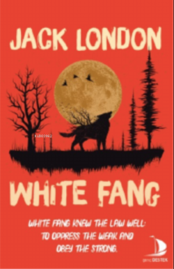 White Fang;White Fang Knew The Law Well: to Oppress The Weak And Obey The Strong
