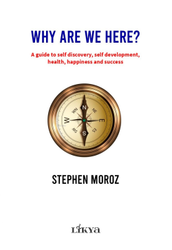 Why Are We Here;A guide to self discovery, self development, health, h