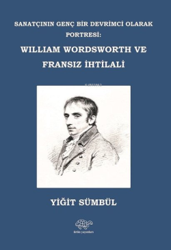 William Wordsworth ve Fransız İhtilali - Yunus Sümbül | Yeni ve İkinci