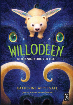 Willodeen-Doğanın Koruyucusu - Katherine Applegate | Yeni ve İkinci El