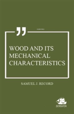 Wood and Its Mechanical Characteristics - Samuel J. Record | Yeni ve İ