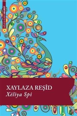 Xeliya Spi - Xaylaza Reşid | Yeni ve İkinci El Ucuz Kitabın Adresi