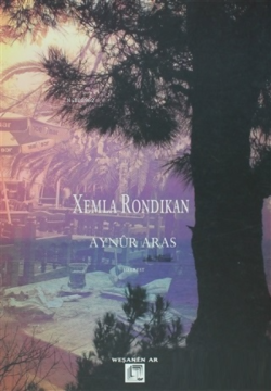 Xemla Rondikan - Aynur Aras | Yeni ve İkinci El Ucuz Kitabın Adresi