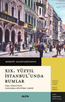 XIX. Yüzyıl İstanbul'unda Rumlar;Pera Cemaatinin Toplumsal Kültürel Tarihi