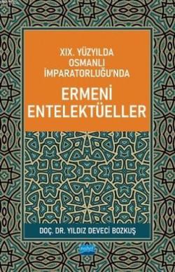 XIX. Yüzyılda Osmanlı İmparatorluğu'nda Ermeni Entelektüeller