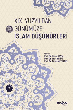 XIX. Yüzyıldan Günümüze İslam Düşünürleri – Cilt 2