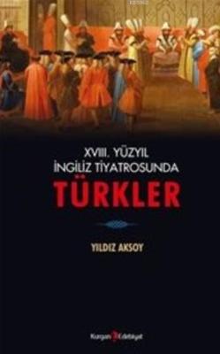 XVIII. Yüzyıl İngiliz Tiyatrosunda Türkler
