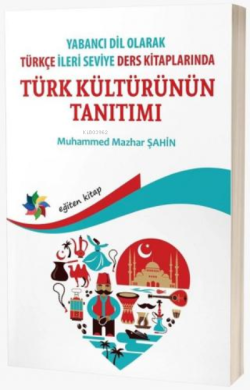 Yabancı Dil Olarak Türkçe İleri Seviye Ders Kitaplarında Türk Kültürünün Tanıtımı