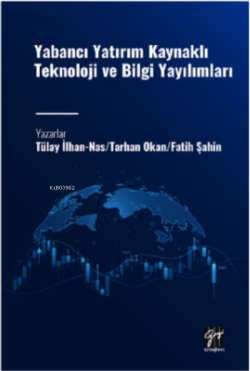 Yabancı Yatırım Kaynaklı Teknoloji ve Bilgi Yayılımları - Fatih Şahin 