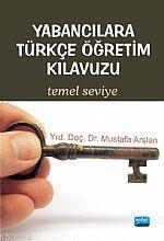 Yabancılara Türkçe Öğretim Kılavuzu - Mustafa Arslan | Yeni ve İkinci 