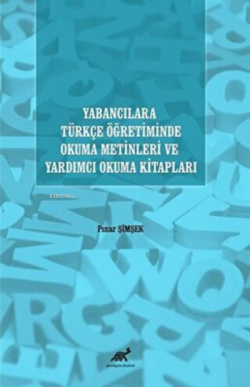 Yabancılara Türkçe Öğretiminde Okuma Metinleri ve Yardımcı Okuma Kitap