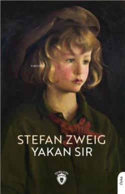 Yakan Sır - Stefan Zweig | Yeni ve İkinci El Ucuz Kitabın Adresi