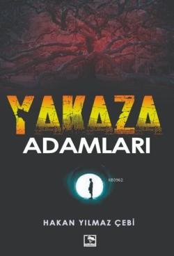 Yakaza Adamlar - Hakan Yılmaz Çebi | Yeni ve İkinci El Ucuz Kitabın Ad