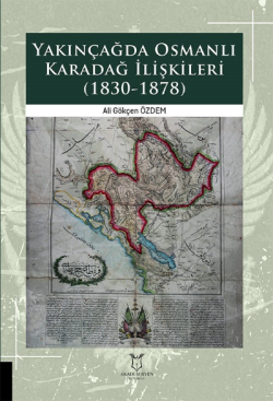 Yakınçağda Osmanlı Karadağ İlişkileri (1830-1878)