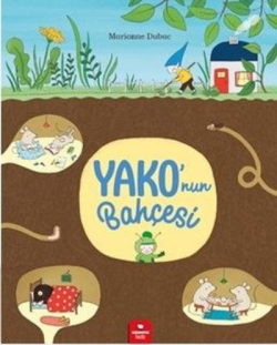 Yako'nun Bahçesi - Marianne Dubuc | Yeni ve İkinci El Ucuz Kitabın Adr