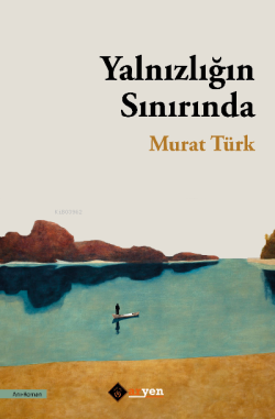 Yalnızlığın Sınırında - Murat Türk | Yeni ve İkinci El Ucuz Kitabın Ad