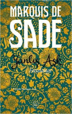 Yanlış Aşk - Marquis de Sade | Yeni ve İkinci El Ucuz Kitabın Adresi
