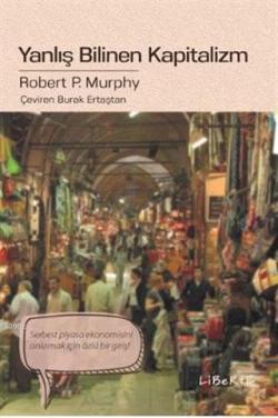 Yanlış Bilinen Kapitalizm - Robert P. Murphy | Yeni ve İkinci El Ucuz 