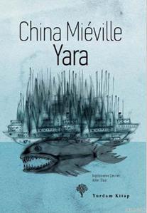 Yara - China Mieville | Yeni ve İkinci El Ucuz Kitabın Adresi