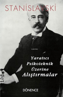 Yaratıcı Psikoteknik Üzerine Alıştırmalar - Konstantin Stanislavski | 