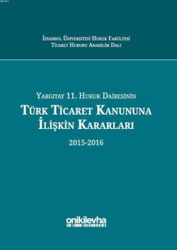 Yargıtay 11. Hukuk Dairesinin Türk Ticaret Kanununa İlişkin Kararları 