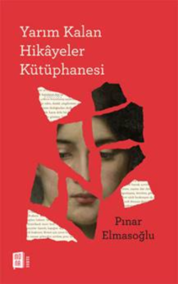 Yarım Kalan Hikâyeler Kütüphanesi - Pınar Elmasoğlu | Yeni ve İkinci E