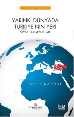 Yarınki Dünyada Türkiye'nin Yeri-Siyasi Komplolar- - | Yeni ve İkinci 