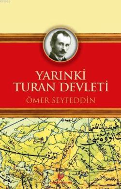 Yarınki Turan Devleti; Osmanlı Türkçesi aslı ile birlikte, sözlükçeli