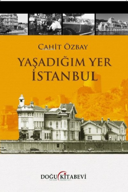 Yaşadığım Yer İstanbul - Cahit Özbay | Yeni ve İkinci El Ucuz Kitabın 