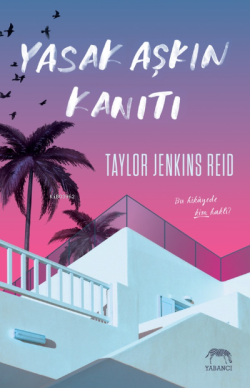 Yasak Aşkın Kanıtı - Taylor Jenkins Reid | Yeni ve İkinci El Ucuz Kita