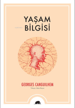 Yaşam Bilgisi - Georges Canguilhem | Yeni ve İkinci El Ucuz Kitabın Ad