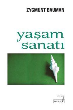 Yaşam Sanatı - Zygmunt Bauman | Yeni ve İkinci El Ucuz Kitabın Adresi