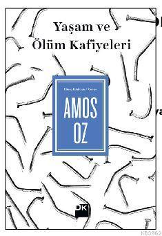 Yaşam ve Ölüm Kafiyeleri - Amos Oz | Yeni ve İkinci El Ucuz Kitabın Ad
