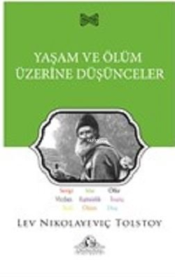 Ölüm ve Yaşam Üzerine Düşünceler - Lev Nikolayeviç Tolstoy | Yeni ve İ