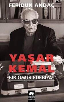 Yaşar Kemal; Bir Ömür Edebiyat