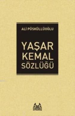 Yaşar Kemal Sözlüğü - Ali Püsküllüoğlu | Yeni ve İkinci El Ucuz Kitabı