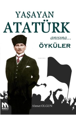 Yaşayan Atatürk Anısına Öyküler - Ahmet Olgun | Yeni ve İkinci El Ucuz