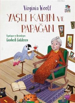 Yaşlı Kadın ve Papağan - Virginia Woolf | Yeni ve İkinci El Ucuz Kitab