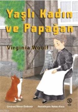 Yaşlı Kadın ve Papağan - Virgina Woolf | Yeni ve İkinci El Ucuz Kitabı