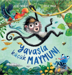Yavaşla Küçük Maymun! - Jess French | Yeni ve İkinci El Ucuz Kitabın A