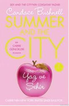 Yaz ve Şehir - Candace Bushnell | Yeni ve İkinci El Ucuz Kitabın Adres