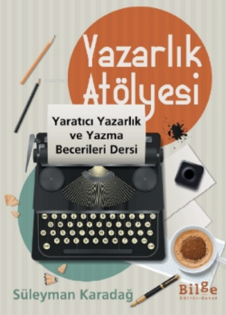 Yazarlık Atölyesi - Süleyman Karadağ | Yeni ve İkinci El Ucuz Kitabın 